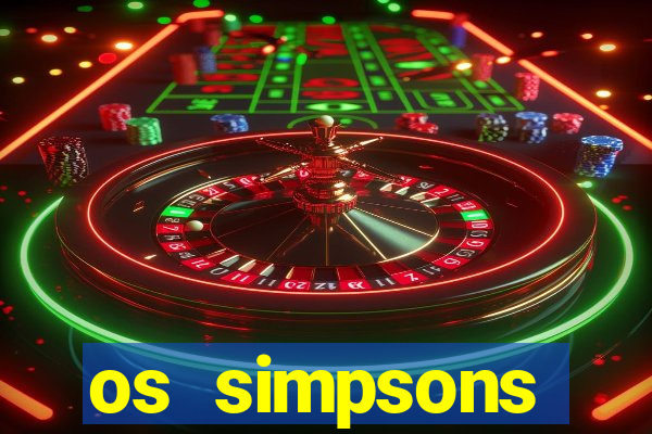 os simpsons assistir dublado